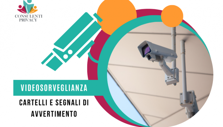 predisporre bene i cartelli e i segnali di avvertimento dei sistemi di videosorveglianza